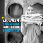 La Wash, gran negocio para el ahorro energético